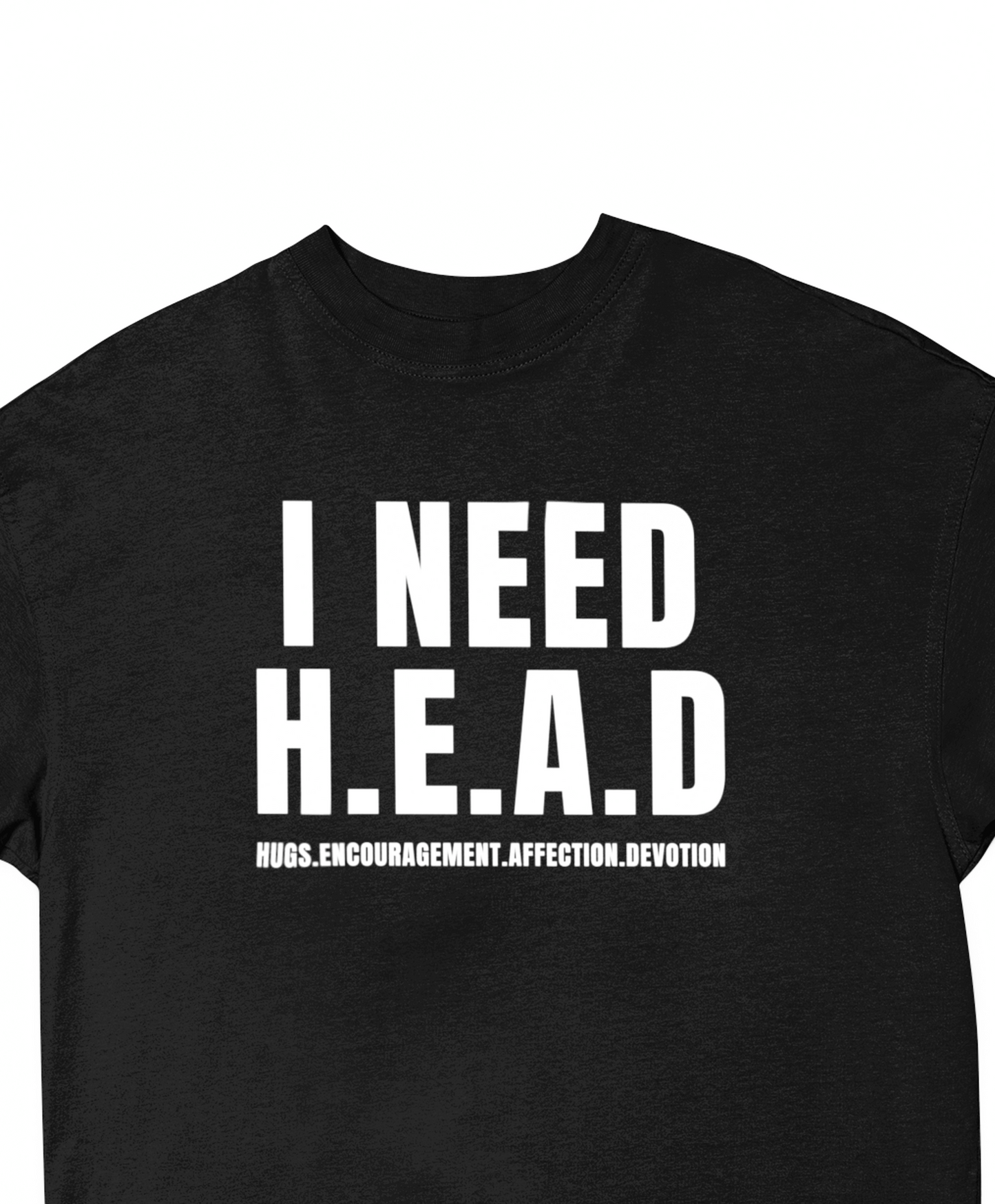 I NEED HEAD