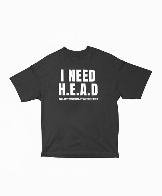 I NEED HEAD