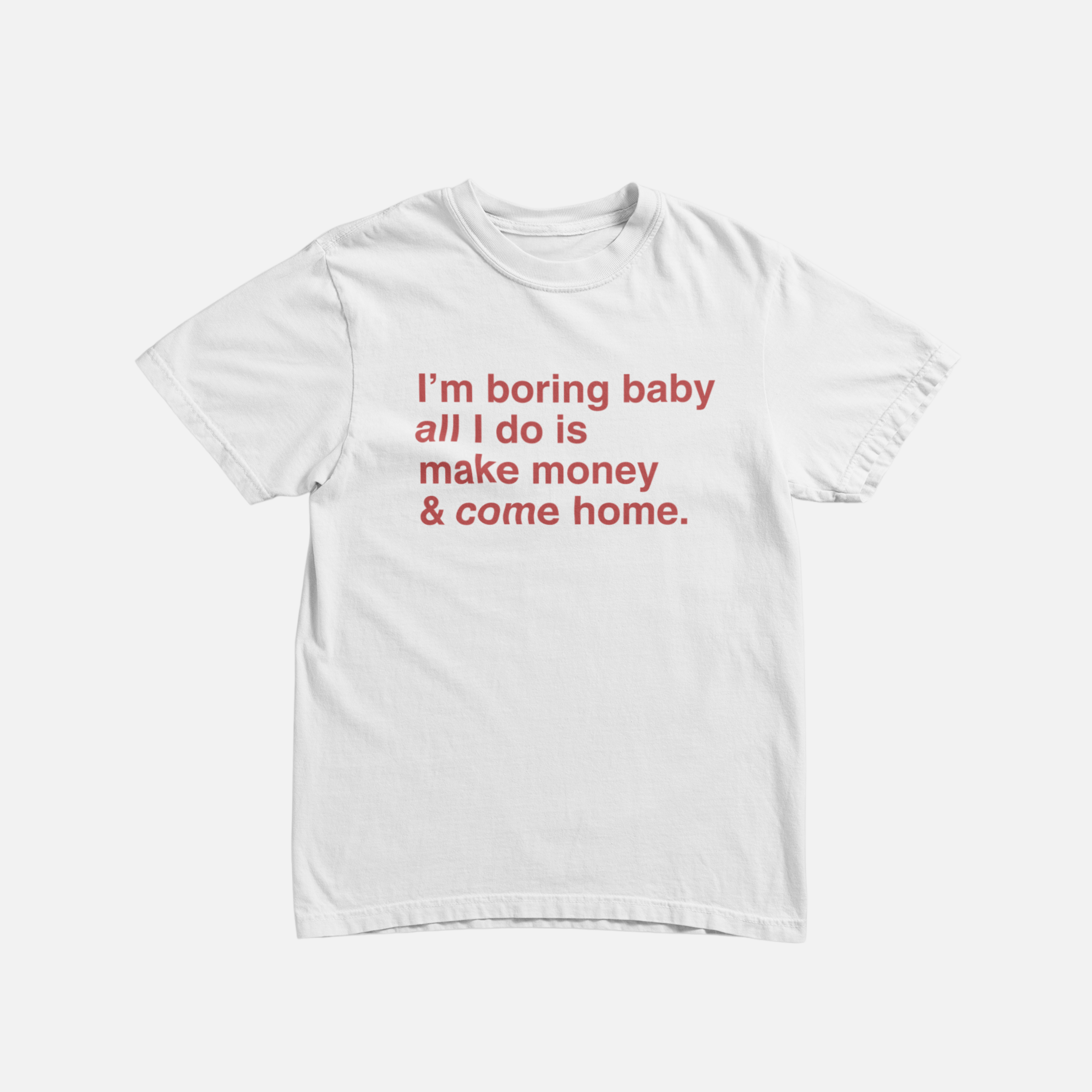 I'm boring baby