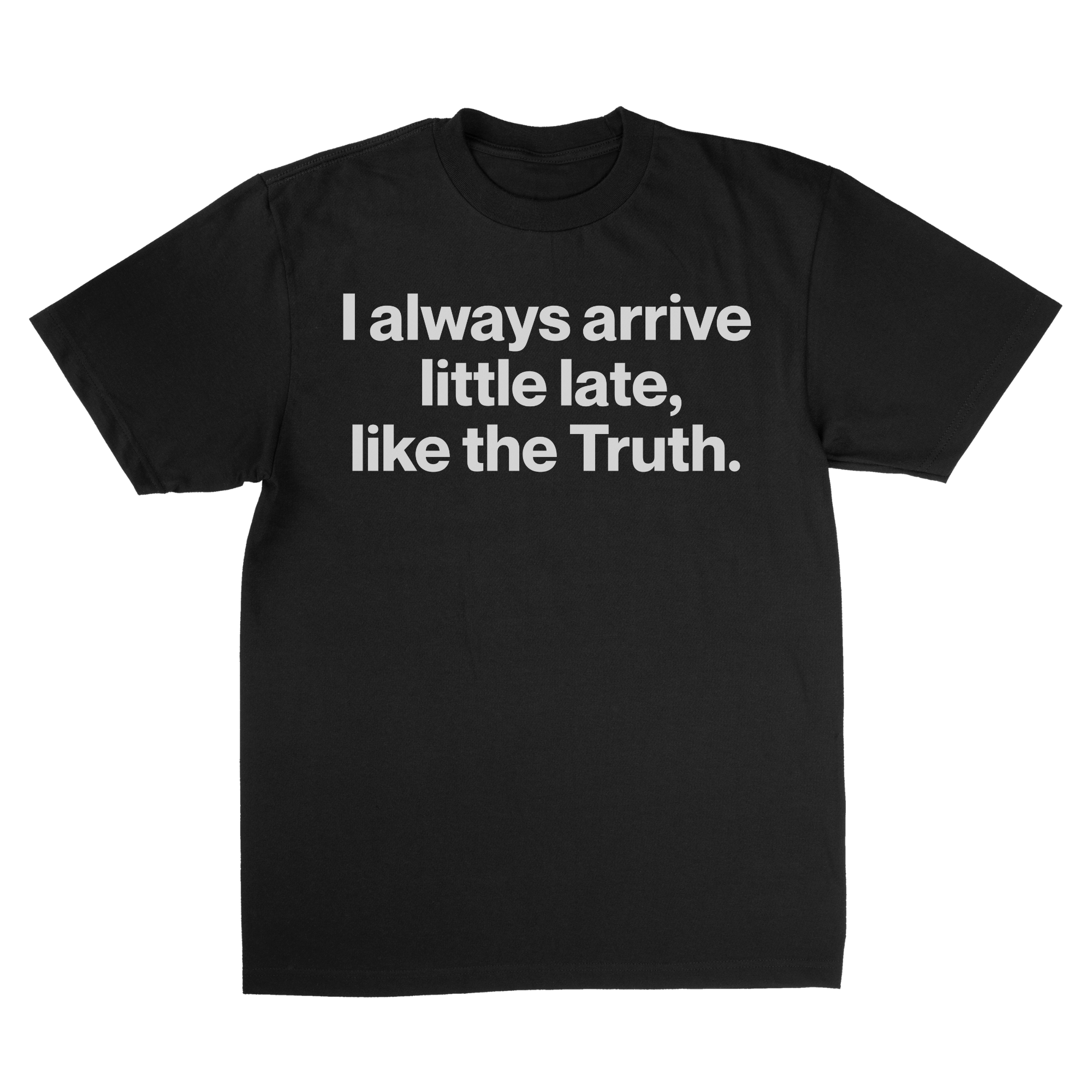 i always arrive late