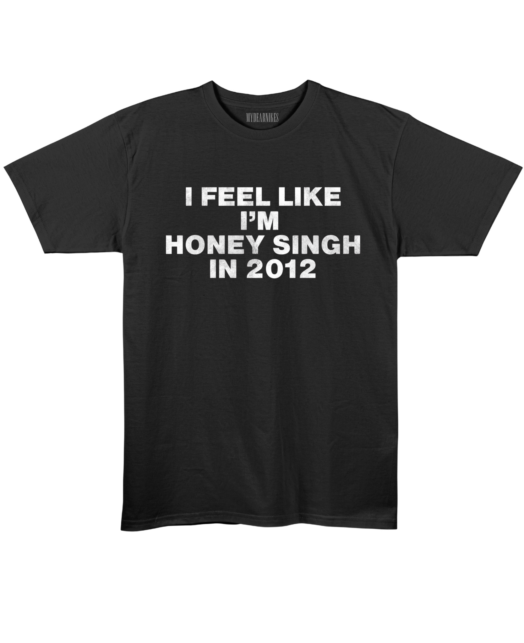 I feel like honey singh