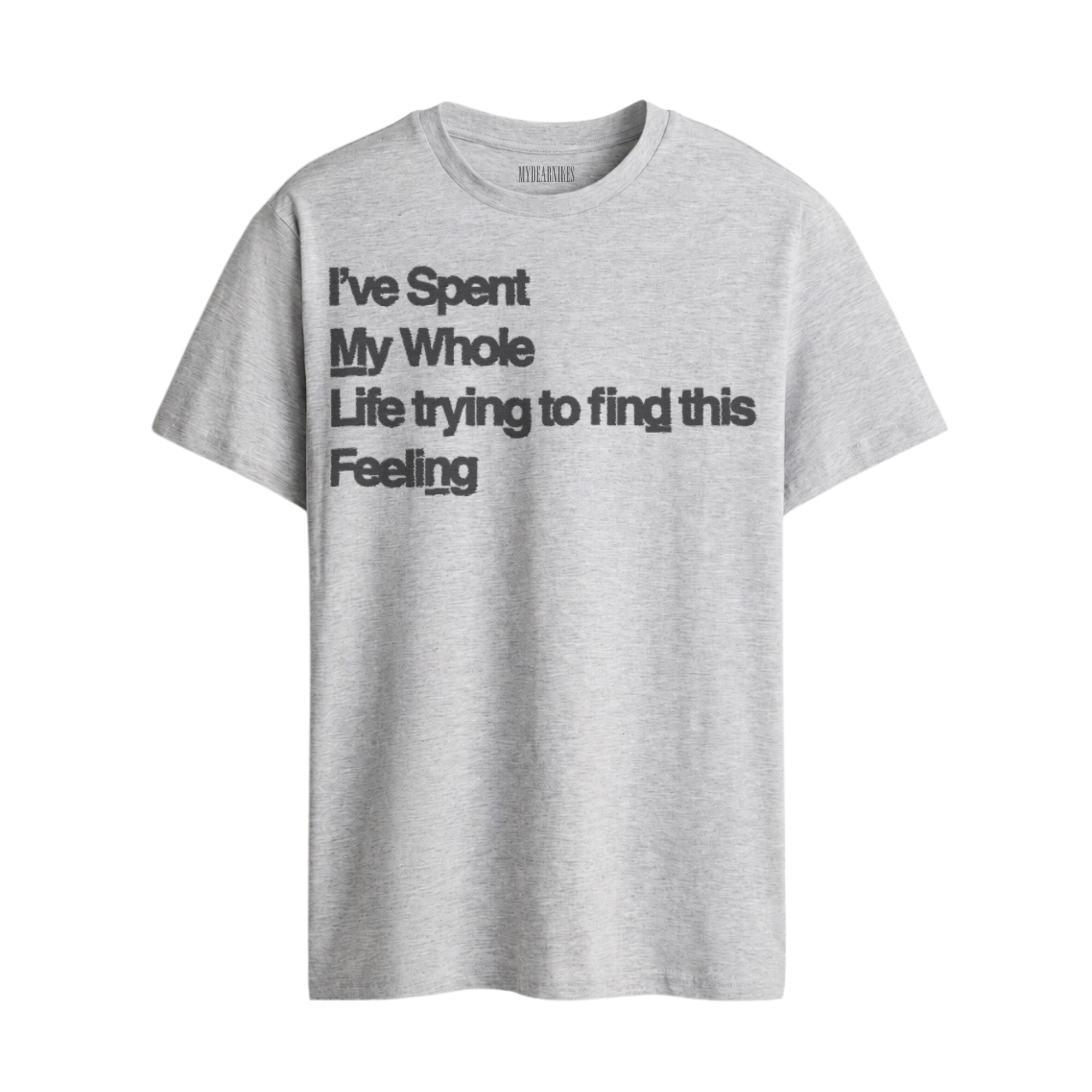 I've spent my whole life