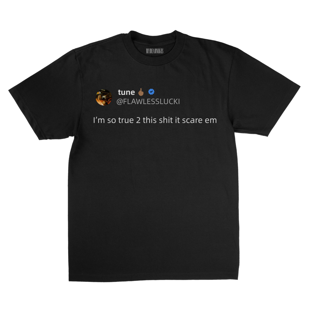 im so true 2 this shit it scares them