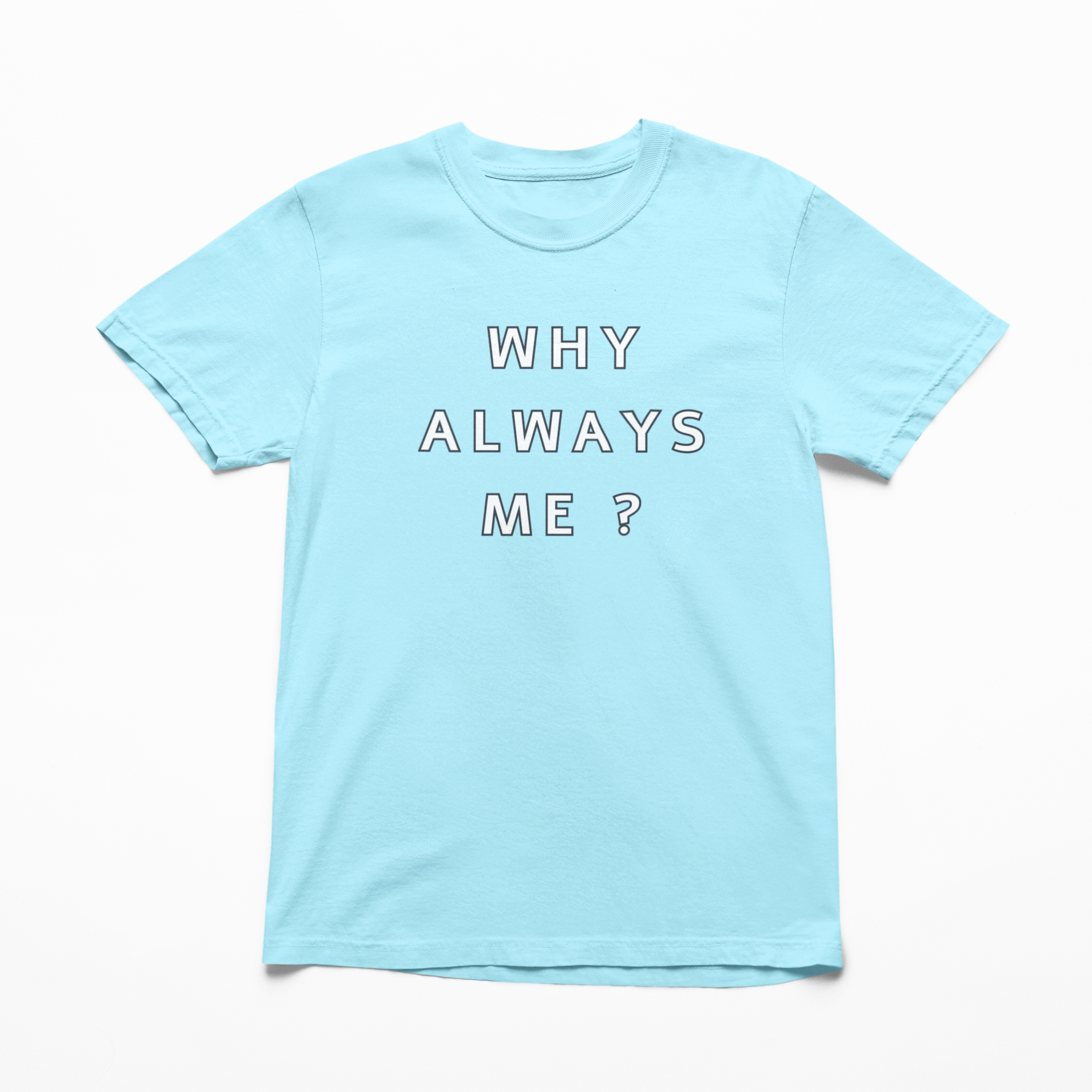 why always me?